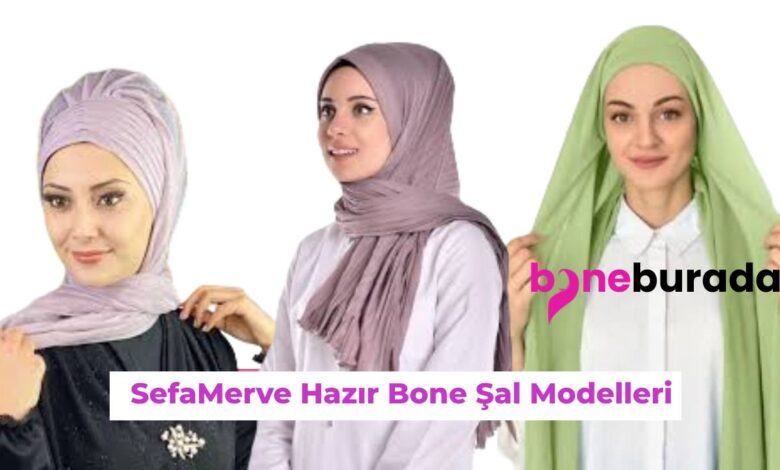 sefamerve-hazir-bone-sal-modelleri